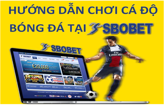 Hướng dẫn chơi cá độ bóng đá tại Sbobet