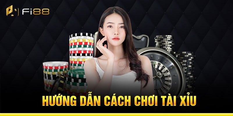 Hướng dẫn chơi game tài xỉu Fi88